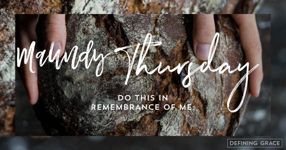 Maundy Thursday. Do this in remembrance of me.