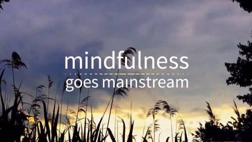 Mindfulness Goes Mainstream