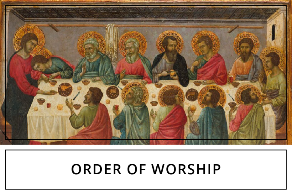 Order of worship: Maundy Thursday